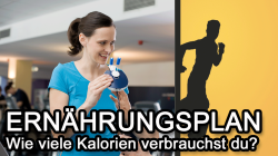 Ernährungsplan - Wie viel Kalorien verbrauchst du