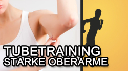 Tubetraining Oberarme
