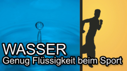 Wasser - Genug Flüssigkeit beim Sport